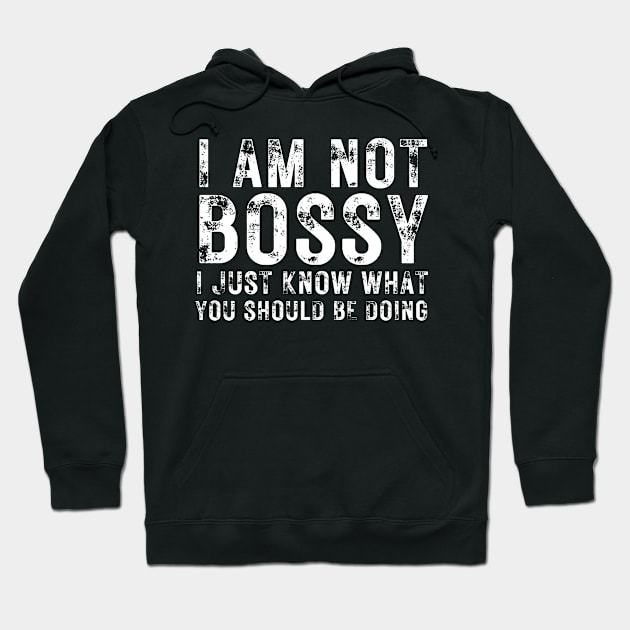 I Am Not Bossy I Just Know What You Should Be Doing Hoodie by Arts-lf